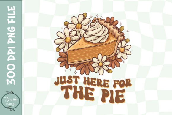 Just Here for Pie Retro Sublimation PNG Review